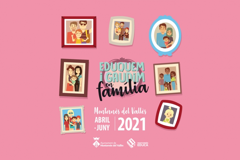 Imatge de la programació "Eduquem i gaudim en família" Abril-Juny 2021