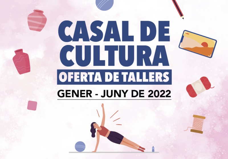 Imatge de promoció de l'oferta de tallers del Casal de Cultura Gener-Juny 2022.