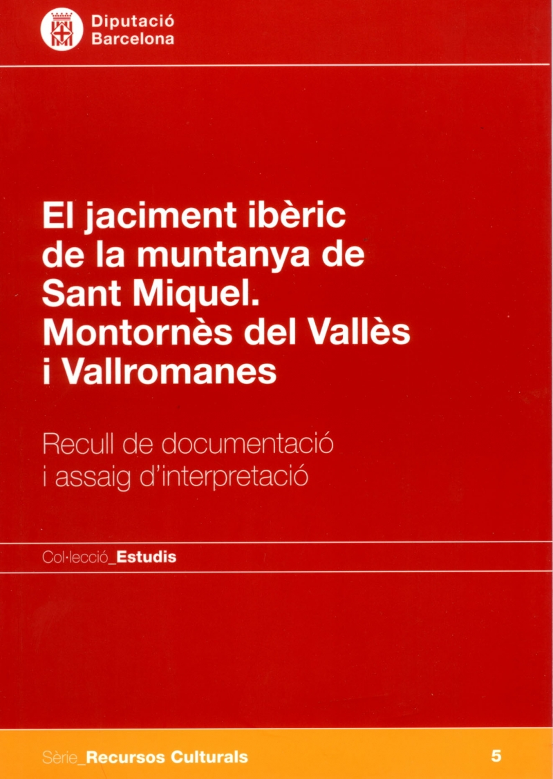 El jaciment ibèric de la muntanya de Sant Miquel. Montornès del Vallès i Vallromanes.