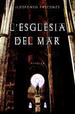 Portada de la novel·la "L'església del mar" de l’autor Idelfonso Falcones