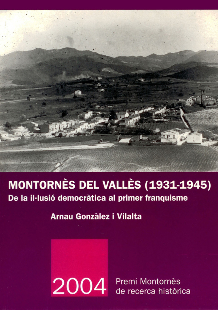 Montornès del Vallès (1931-1945). De la il·lusió democràtica al primer franquisme.