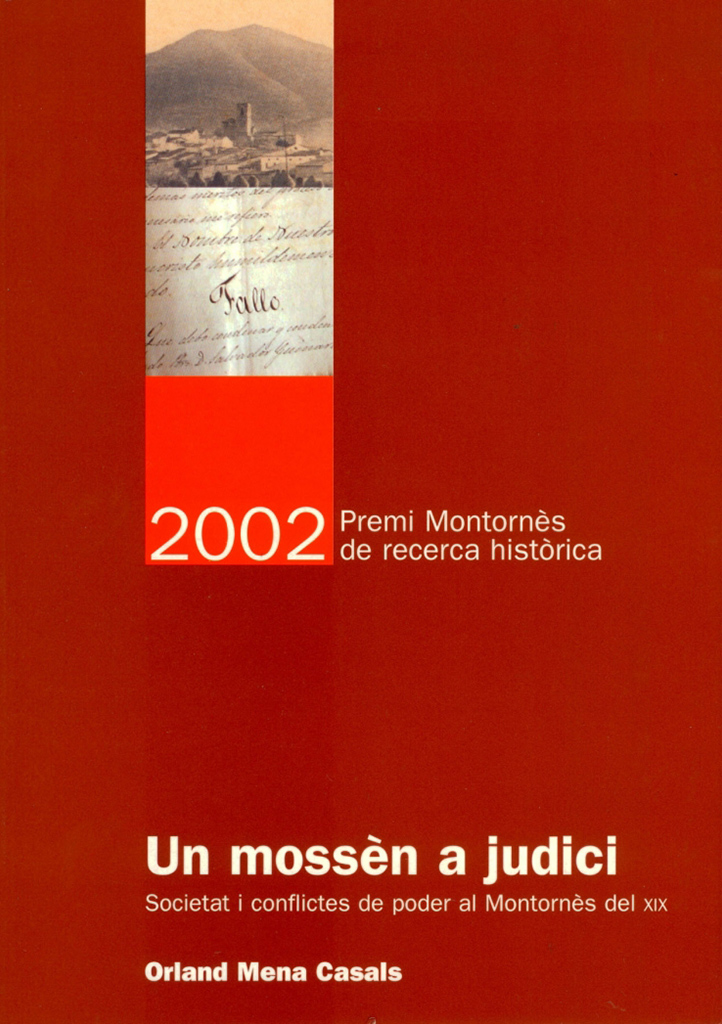 Un mossèn a judici. Societat i conflictes de poder al Montornès del XIX.