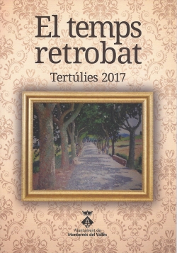 El temps retrobat. Tertúlies 2017.