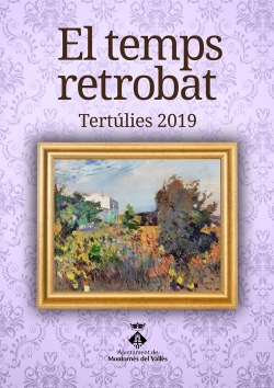 El temps retrobat. Tertúlies 2019.